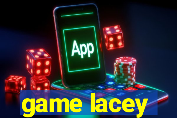 game lacey