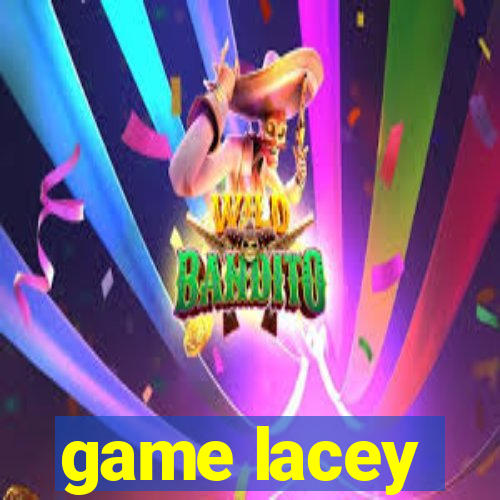 game lacey