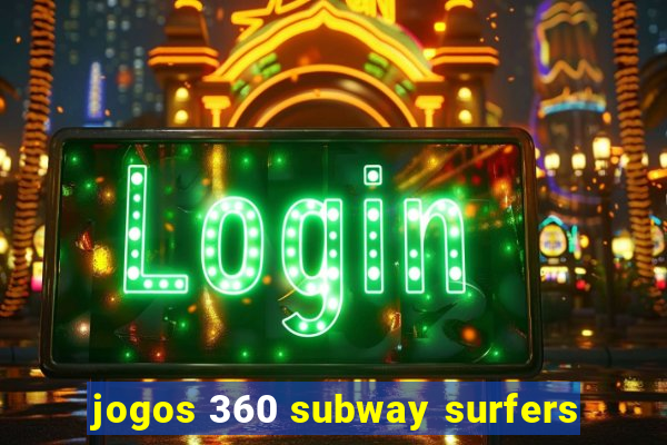 jogos 360 subway surfers