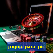 jogos para pc gratis windows 7