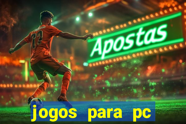 jogos para pc gratis windows 7