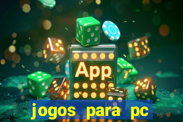 jogos para pc gratis windows 7