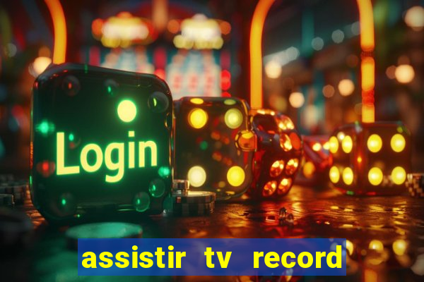 assistir tv record bahia ao vivo agora