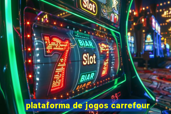 plataforma de jogos carrefour