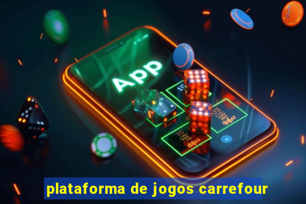 plataforma de jogos carrefour