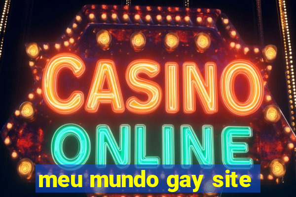 meu mundo gay site