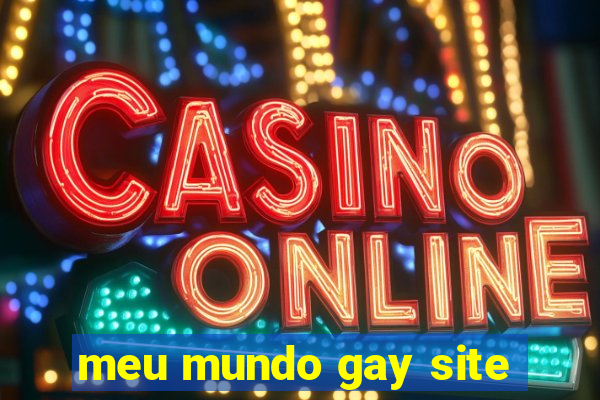 meu mundo gay site