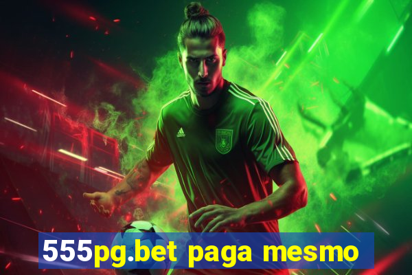 555pg.bet paga mesmo