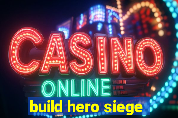 build hero siege