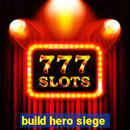 build hero siege