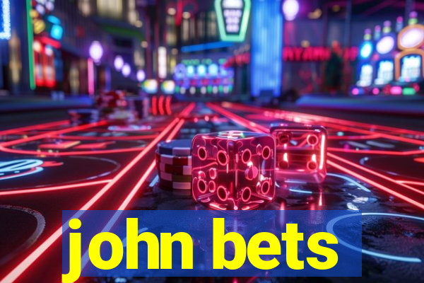 john bets