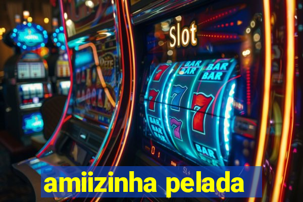 amiizinha pelada