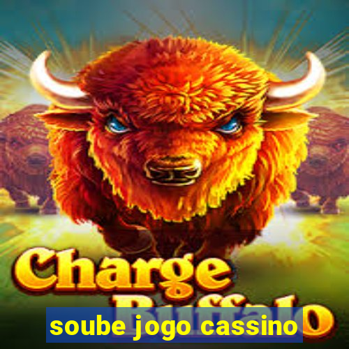 soube jogo cassino