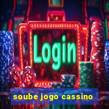 soube jogo cassino