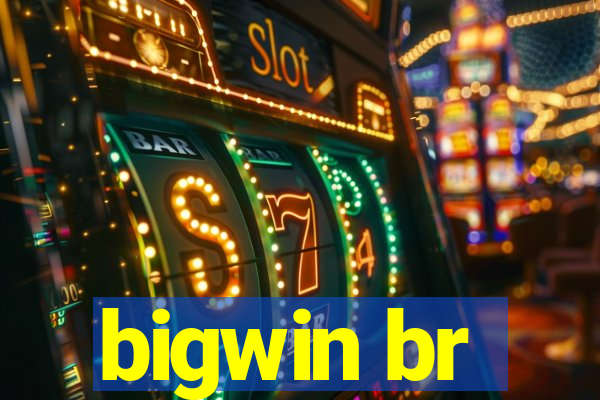 bigwin br