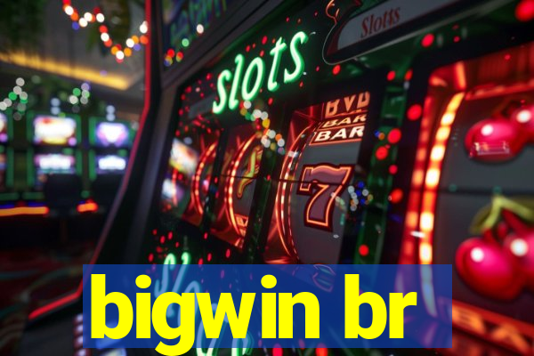 bigwin br