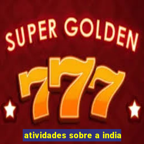 atividades sobre a india