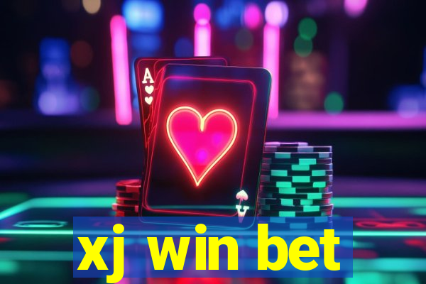 xj win bet