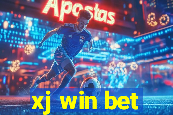 xj win bet