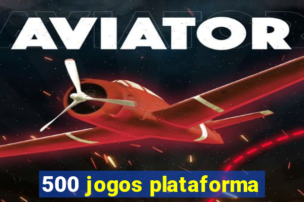 500 jogos plataforma