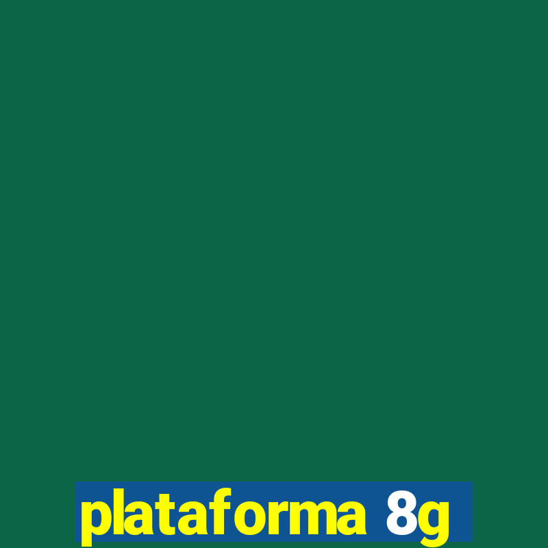 plataforma 8g