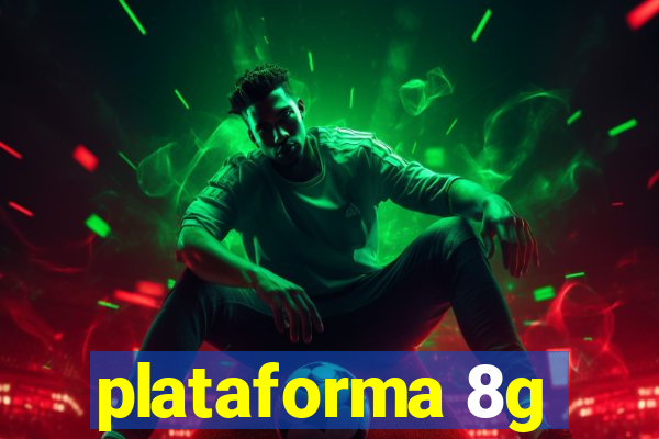 plataforma 8g