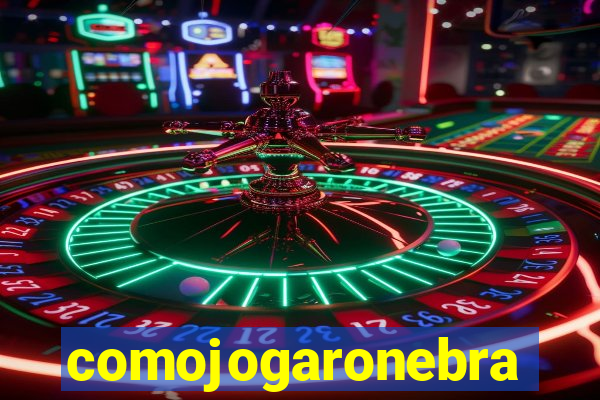 comojogaronebra