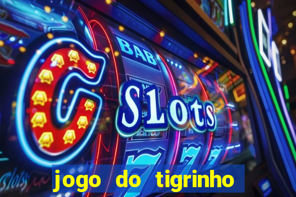 jogo do tigrinho que esta pagando agora