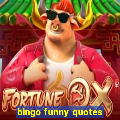 bingo funny quotes