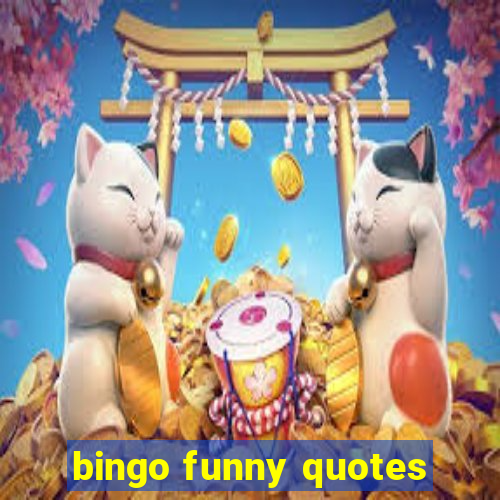 bingo funny quotes