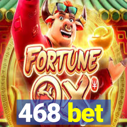 468 bet