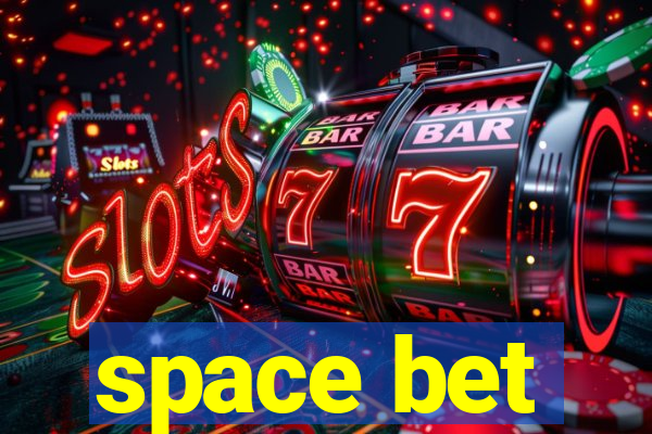 space bet