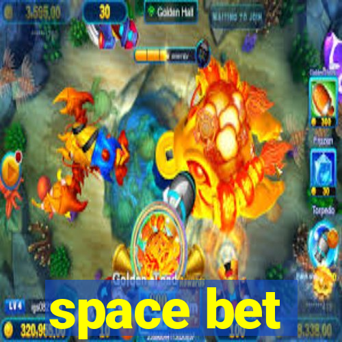 space bet