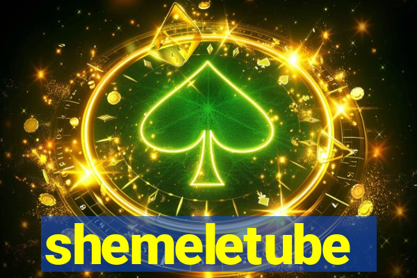 shemeletube
