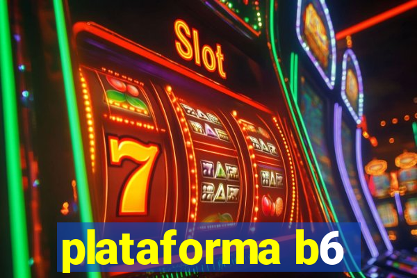 plataforma b6