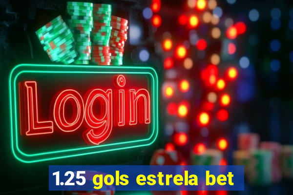 1.25 gols estrela bet