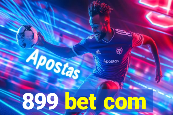 899 bet com