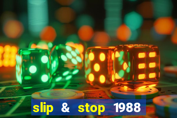 slip & stop 1988 bingo tarte!!!