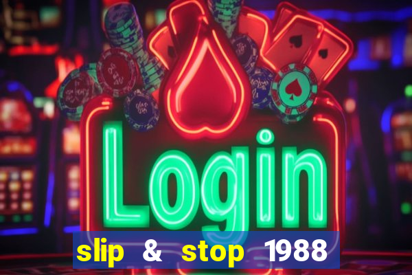 slip & stop 1988 bingo tarte!!!