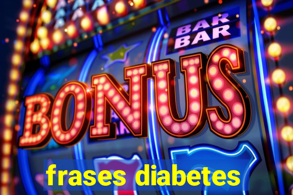 frases diabetes