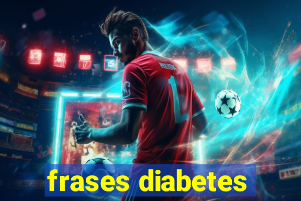 frases diabetes