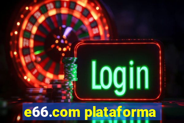 e66.com plataforma