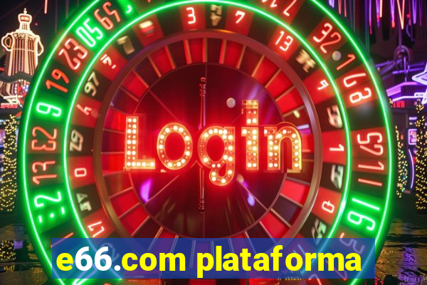 e66.com plataforma