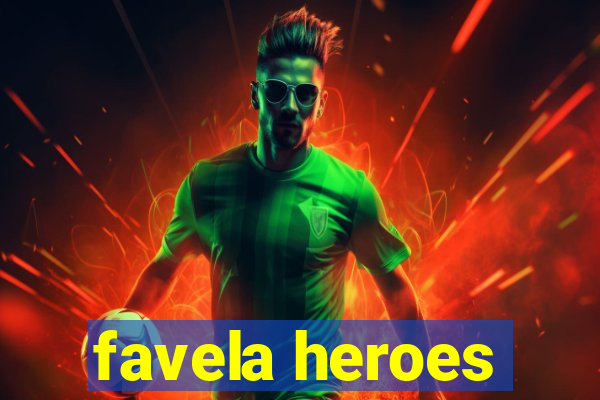 favela heroes