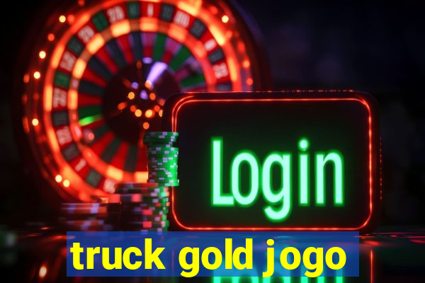 truck gold jogo