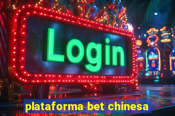 plataforma bet chinesa