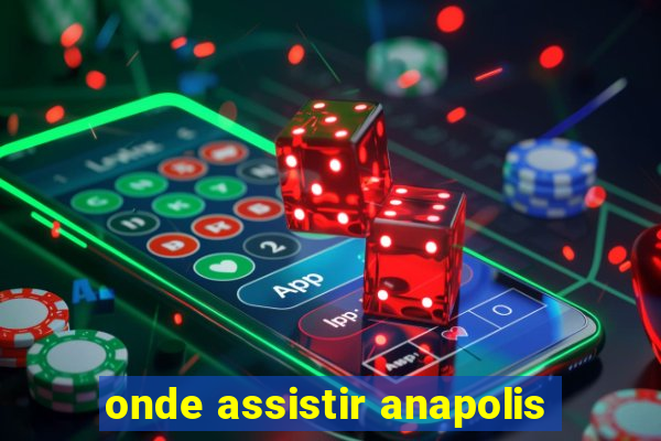 onde assistir anapolis