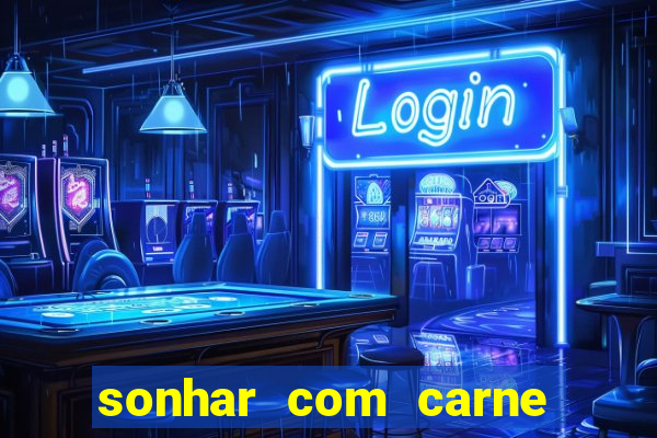 sonhar com carne de porco jogo do bicho