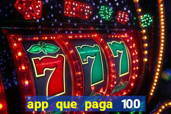 app que paga 100 reais por dia