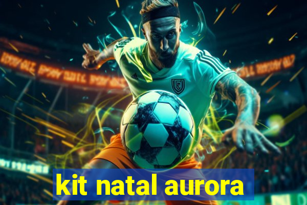 kit natal aurora